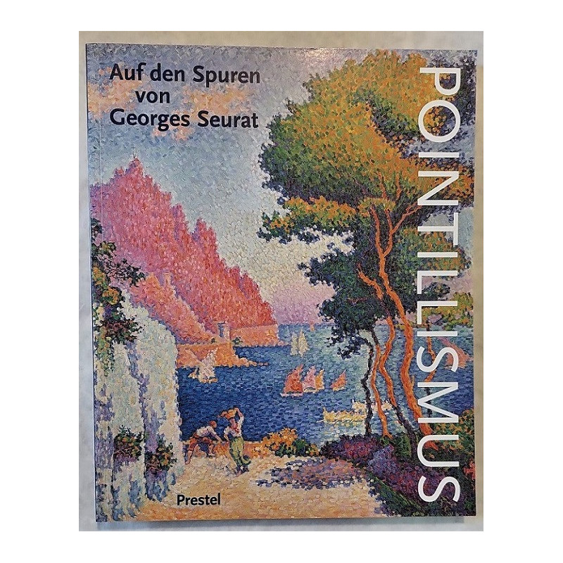 Pointillismus. Auf den Spuren von Georges Seurat. Herausgegeben von Rainer Budde. Mit Beiträgen von Nico J. Brederoo, Elmar Budd