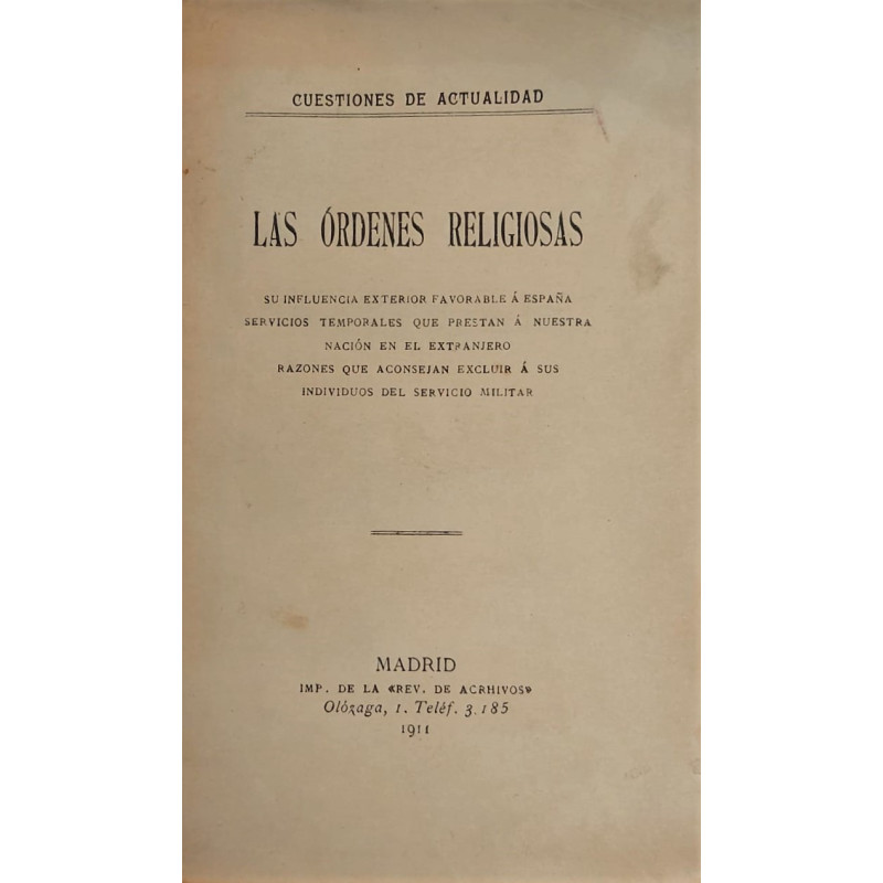 LAS Órdenes Religiosas. Su influencia exterior favorable a España. Servicios temporales que prestan a nuestra nación en el extra LAS Órdenes Religiosas. Su influencia exterior favorable a España. Servicios temporales que prestan a nuestra nación en el extra