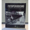 Fotoperiodismo. Los fotógrafos de noticias más importantes del mundo. Traducción: José Miguel Parra.