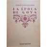 La época de Goya. Historia de España e Hispano-América desde el advenimiento de Felipe V hasta la Guerra de la Independencia.