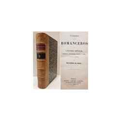Tesoros de los romanceros y cancioneros españoles, históricos, caballerescos, moriscos u otros, recogidos y ordenados.