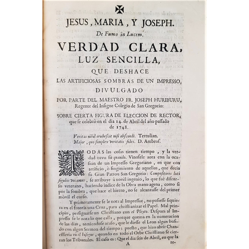 VERDAD clara, luz sencilla, que deshace las artificiosas sombras de un impresso, divulgado por parte del Maestro Fr. Joseph Huri