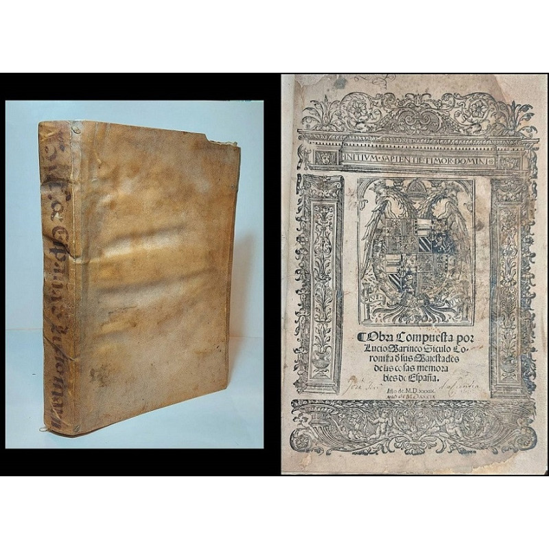 Obra compuesta por Lucio Marineo Siculo Coronista de sus Majestades de las cosas memorables de España. 1539.