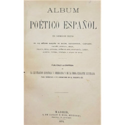 ÁLBUM poético español con composiciones inéditas de los señores Marqués de Molins, Hartzenbusch, Campoamor, Calcaño, Bustillo, A