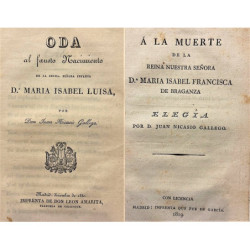 Oda al fausto nacimiento de la Serma. Señora Infanta D.ª María Isabel Luisa. /-/ A la muerte de la Reina Nuestra Señora D.ª Marí