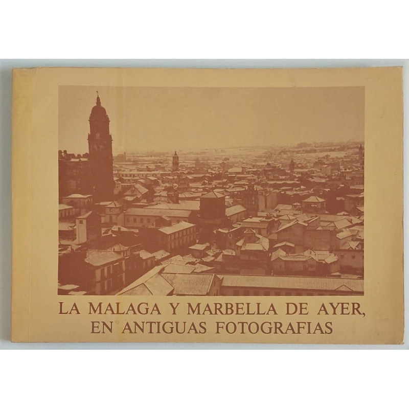 LA MÁLAGA y Marbella de ayer, en antiguas fotografías. LA MÁLAGA y Marbella de ayer, en antiguas fotografías.