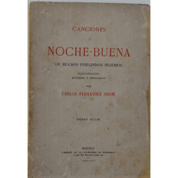 Canciones de Noche-Buena de muchos peregrinos ingenios. Seleccionadas, reunidas y ordenadas.