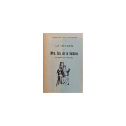 La imagen de Ntra. Sra. de la Victoria, Patrona de Málaga. Estudio histórico.