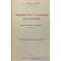 Arquitectos y canteros malagueños. Ensayo histórico documental (siglos XVI – XIX).