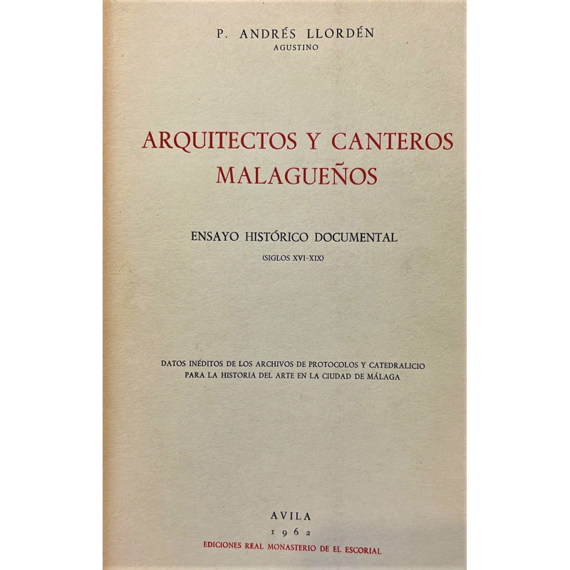 Arquitectos y canteros malagueños. Ensayo histórico documental (siglos XVI – XIX).