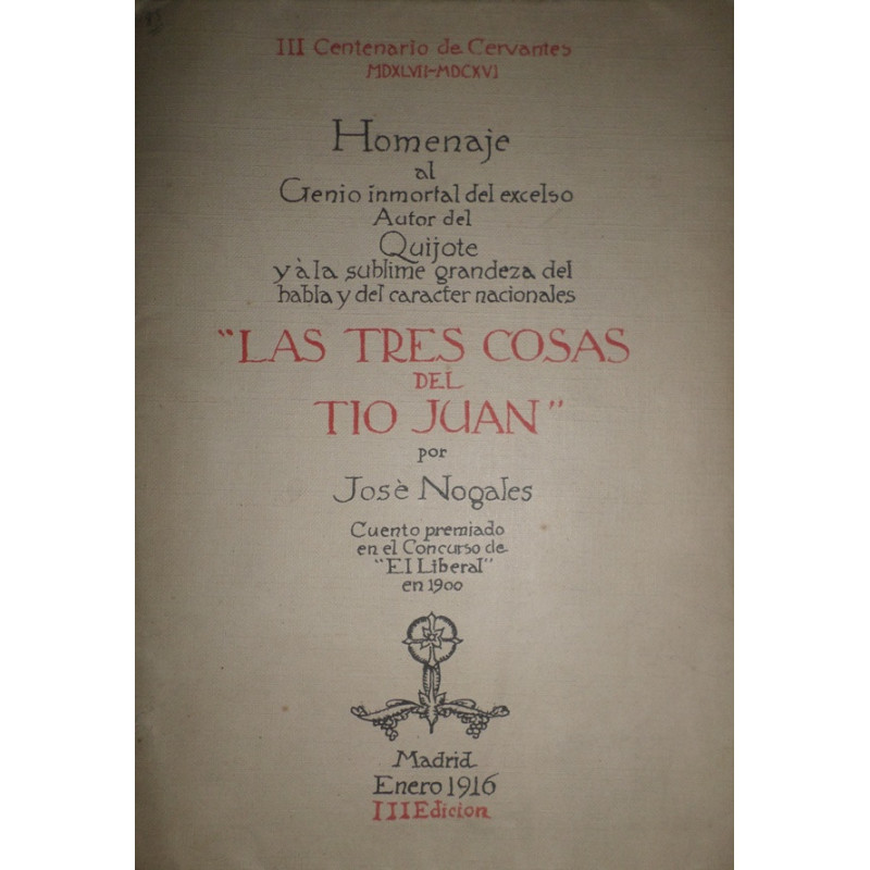 III Centenario de Cervantes. 1547-1916. Homenaje al Genio inmortal del excelso autor del Quijote a la sublime grandeza del habla