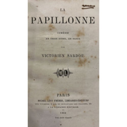 La Papillonne. Comédie en trois actes, en prose.