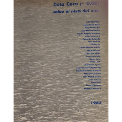 COTA Cero sobre el nivel del mar. 23 pintores: José María Báez, Miquel Barceló, José Manuel Broto, Miguel Angel Campano, Luis Cl