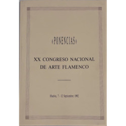 PONENCIAS. XX Congreso Nacional de Arte Flamenco. Huelva, 7 - 12 Septiembre 1992.