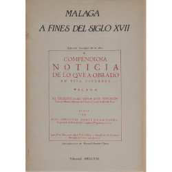 Málaga a fines del Siglo XVII. Edición facsímil de la obra: Compendiosa noticia de lo que a obrado en esta ciudad de Málaga. El