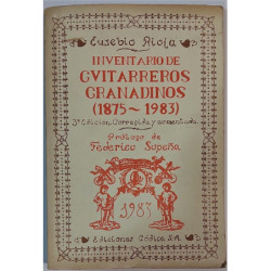Inventario de guitarreros granadinos. (1875-1983). 3ª edición. Corregida y aumentada. Prólogo de Federico Sopeña.