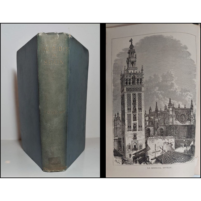 The Bible in Spain. Or, the journeys, adventures, and imprisonments of an englishman, in an attempt to circulate the Scriptures