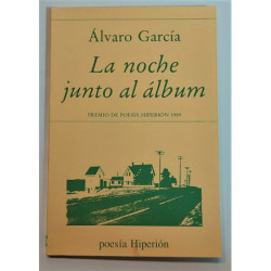 La noche junto al álbum. Premio de Poesía Hiperión 1989.