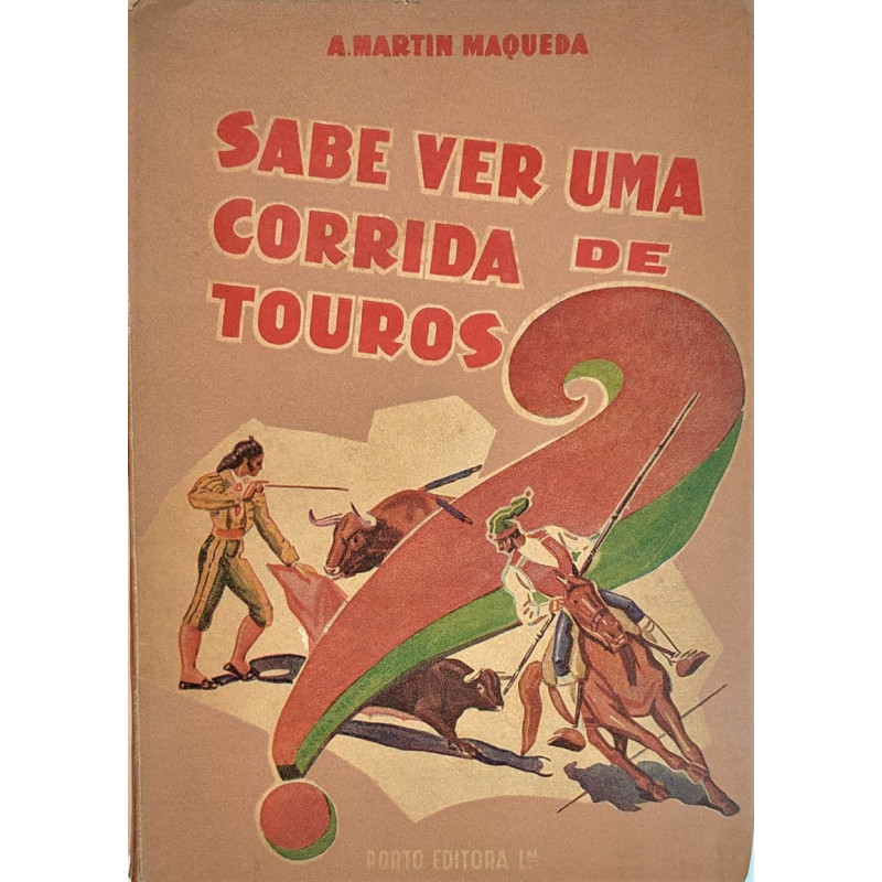 Sabe ver uma corrida de touros? Revisto o português pelo Dr. Magalhaes Basto.