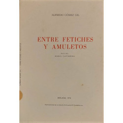 Entre fetiches y amuletos. Edición Ángel Caffarena.