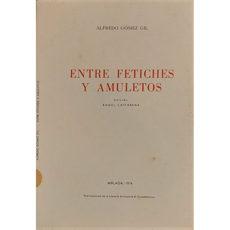 Entre fetiches y amuletos. Edición Ángel Caffarena.