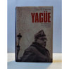 Yagüe. El general falangista de Franco.