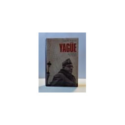Yagüe. El general falangista de Franco.