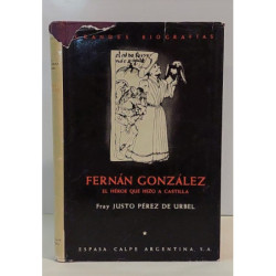 Fernán González. El héroe que hizo a Castilla.