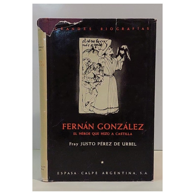 Fernán González. El héroe que hizo a Castilla.