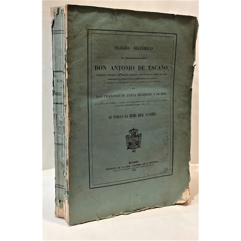 Elogio histórico del excelentísimo señor Don Antonio de Escaño, Teniente General de la Marina, Regente de España e Indias en 181