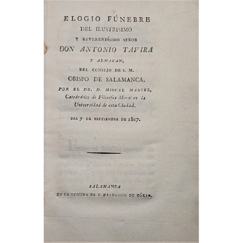 Elogio fúnebre del Ilustrísimo Señor Don Antonio Tavira y Almazán, del Consejo de S. M. Obispo de Salamanca. Día 7 de septiembre Elogio fúnebre del Ilustrísimo Señor Don Antonio Tavira y Almazán, del Consejo de S. M. Obispo de Salamanca. Día 7 de septiembre