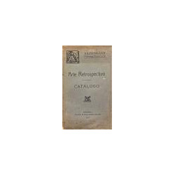 EXPOSICIÓN Hispano Francesa de Zaragoza 1908. Catálogo de la sección de Arte Retrospectivo.