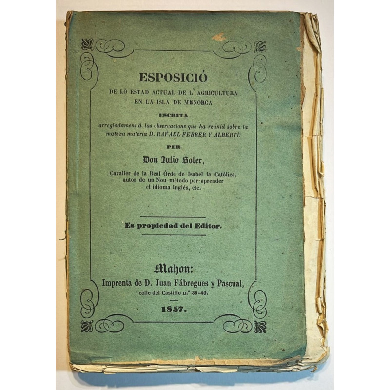 Esposició de lo estad actual de l'Agricultura en la Isla de Menorca ecrita arregladament a las observacions que ha reunid sobre
