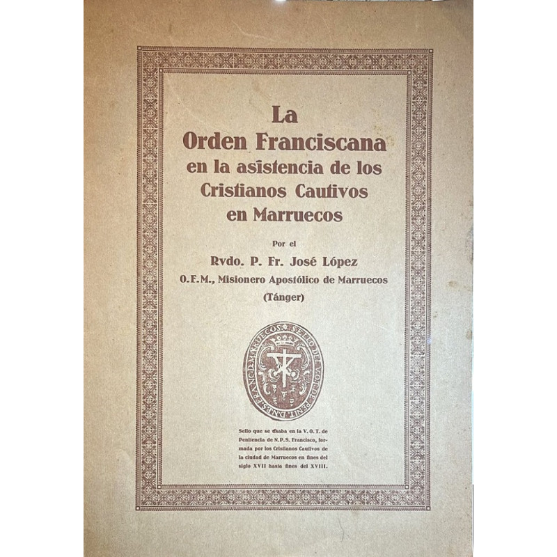 La Orden Franciscana en la asistencia de los Cristianos Cautivos en Marruecos.