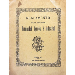 REGLAMENTO de la Sociedad Hermandad Agrícola e Industrial.