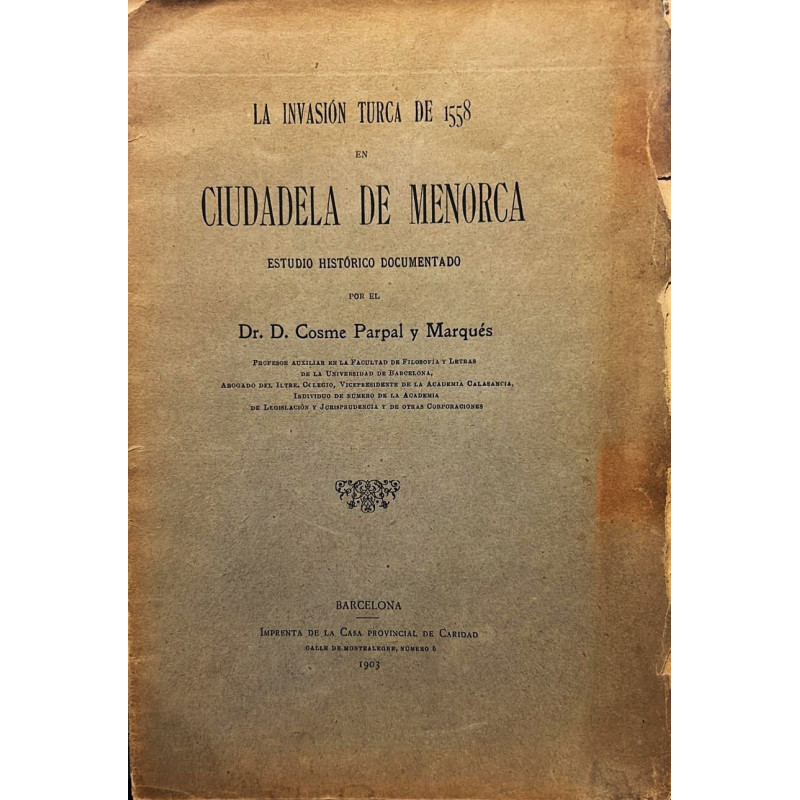 La invasión turca de 1558 en Ciudadela de Menorca. Estudio histórico documentado.