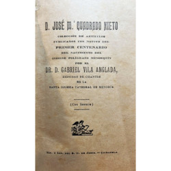 D. José Mª Quadrado Nieto. Colección de artículos publicados con motivo del Primer Centenario del nacimiento del insigne polígra