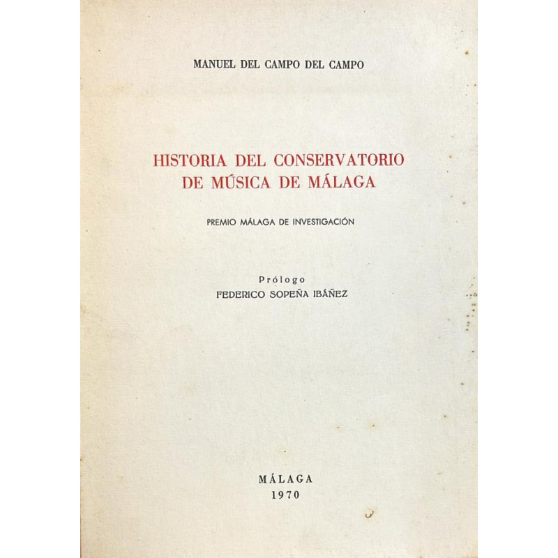 El Real Conservatorio de Música de Málaga. Prólogo de Federico Sopeña Ibáñez.