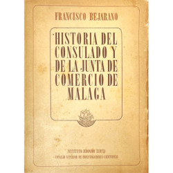 Historia del Consulado y de la Junta de Comercio de Málaga. (1785-1859).