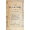 Étude sur les beaux-Arts en général. De l'État des Beaux-Arts en France et du Salon de 1810. Essai sur les limites qui séparent