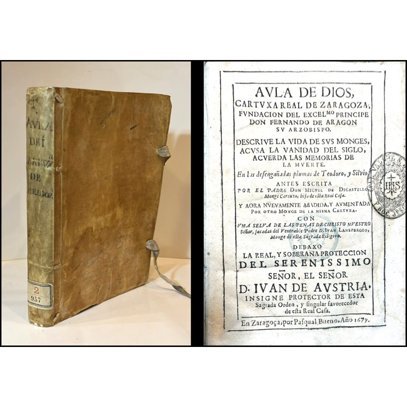 Aula de Dios, Cartuxa Real de Zaragoza, fundación del Excmo. Príncipe D. Fernando de Aragón su Arzobispo, descrive la vida de su