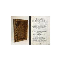 Plan de educación, o exposición de un nuveo méthodo para estudiar las Lenguas, Geographía, Chronología, Historia, Mathemáticas,