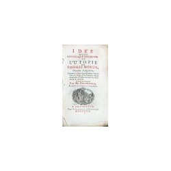 Ideé d'une Republique Heureuse: Ou l'Utopie de Thomas Morus, Chancilier d'Angleterre. Contenant le Plan d'une République dont le