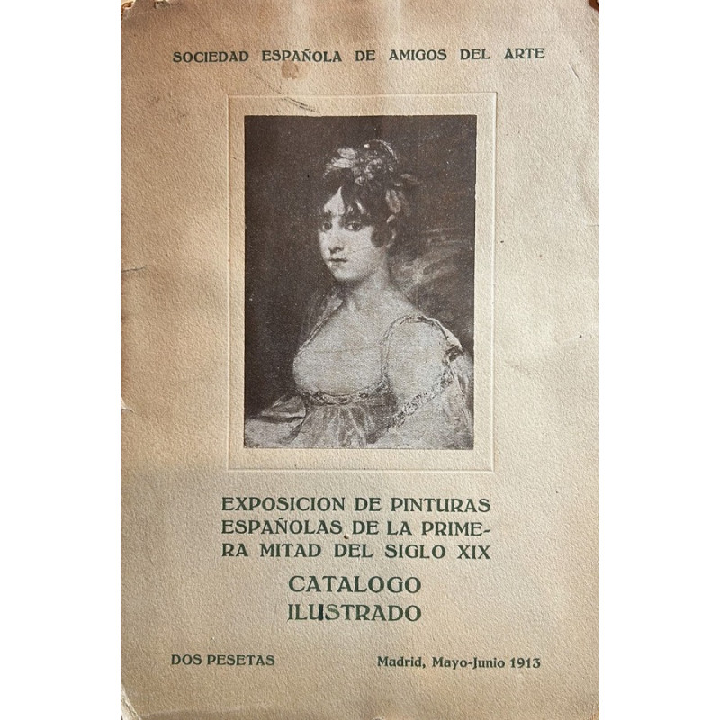 CATÁLOGO de la Exposición de Pinturas Españolas de la primera mitad del siglo XIX.