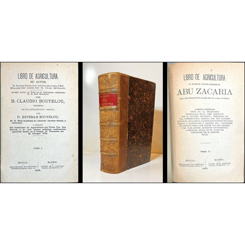 Libro de Agricultura. Su autor el Doctor Excelente Abu Zacaría Iahia Aben Mohamed Ben Ahmed Ebn el Awam, sevillano. Arreglo hech