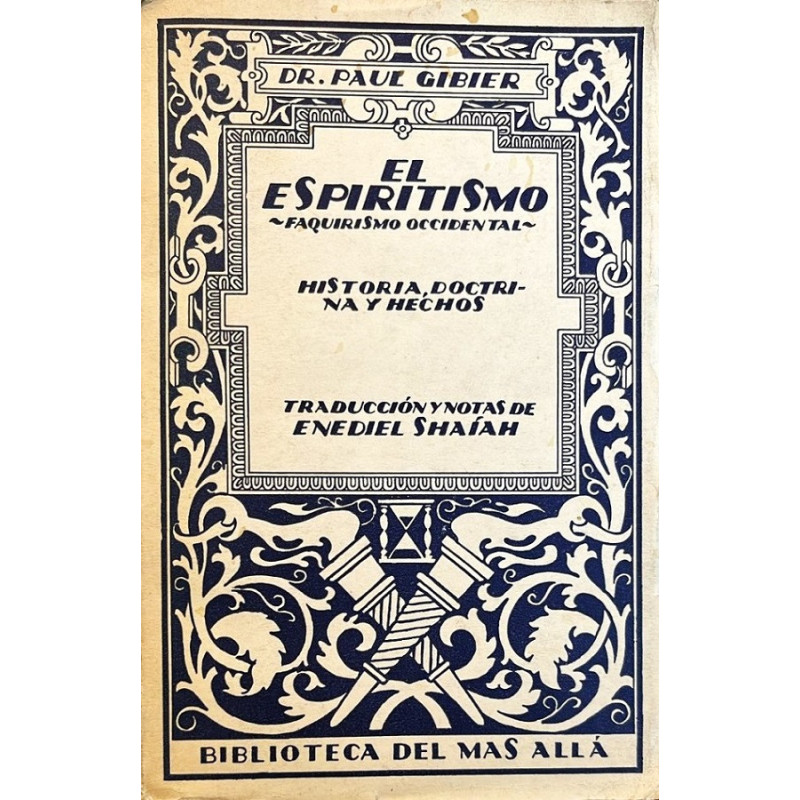 El Espiritismo (Faquirismo occidental). Historia, doctrina y hechos. Traducción y notas de Enediel Shaíah.
