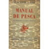 Manual de pesca. El aficionado y la pesca deportiva. Anzuelos, boyas, cañas, líneas, reels, pesca fluvial, lacustre, marina y pe