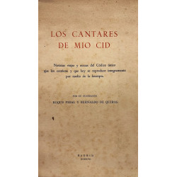 Los Cantares de Mio Cid. Noticias viejas y mozas de Códice único que los contiene y que hoy se reproduce íntegramente por medio