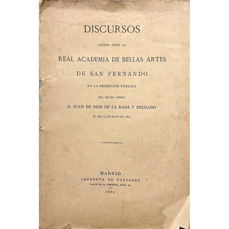 Discursos leídos ante la Real Academia de Bellas Artes de San Fernando en su recepción pública.