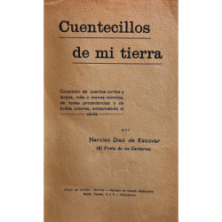 Cuentecillos de mi tierra. Colección de cuentos cortos y largos, más o menos cómicos, de todas procedencias y de todos colores,